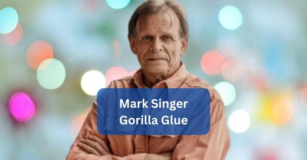 Mark Singer Gorilla Glue