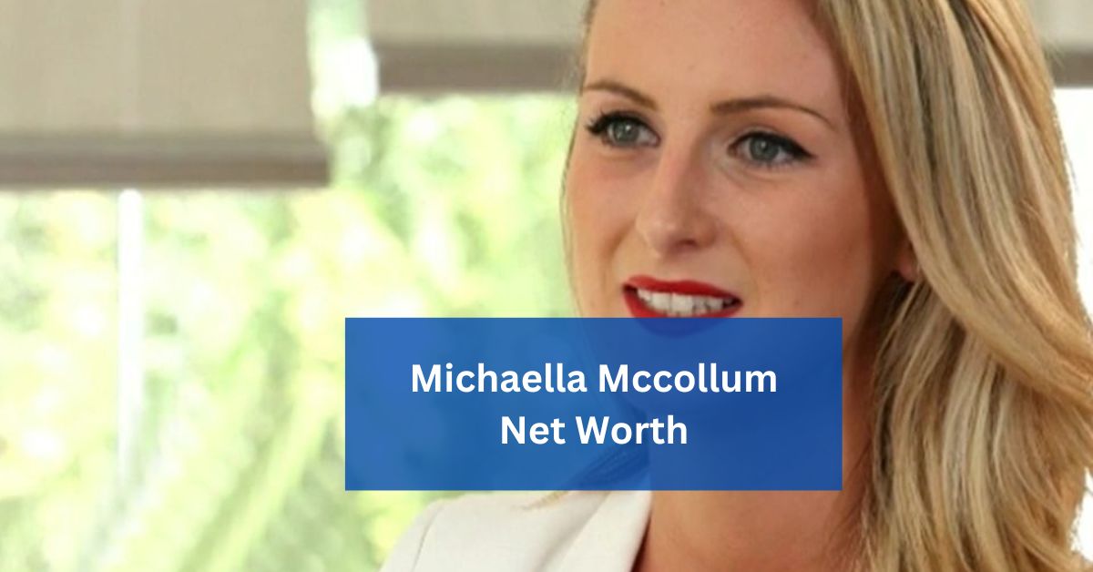 Michaella Mccollum Net Worth – Journey Of Financial Resilience!