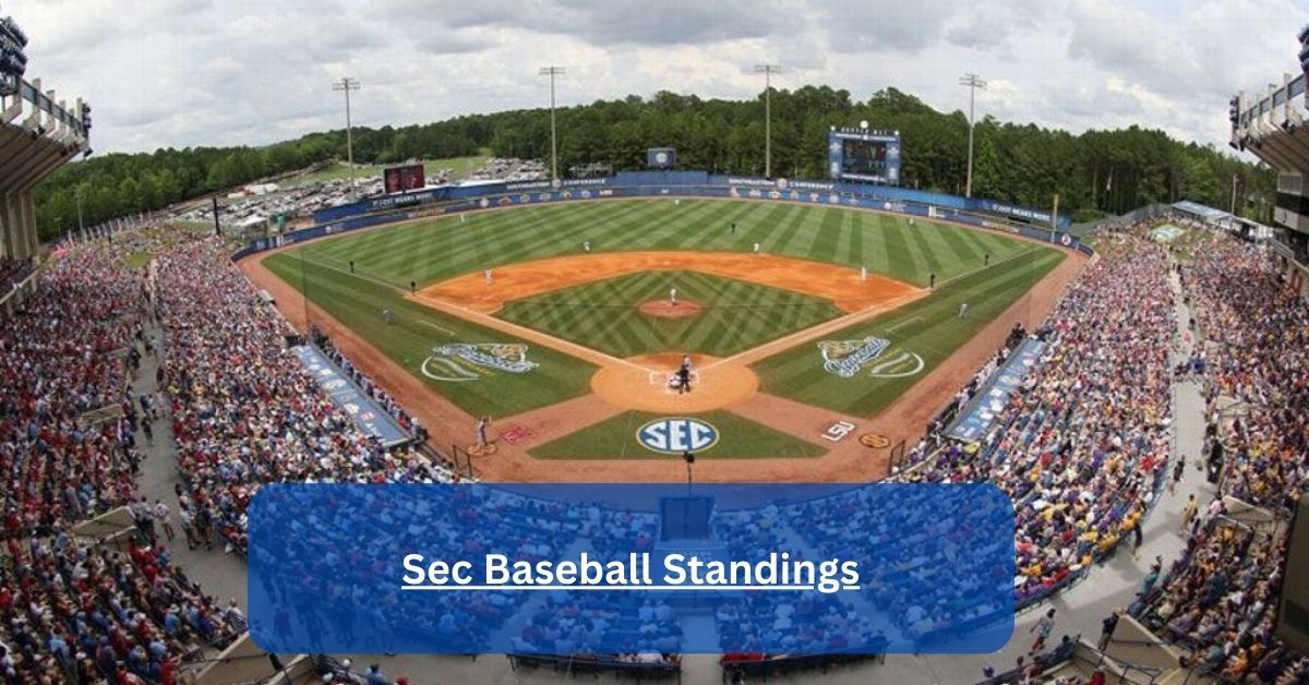 Sec Baseball Standings A Comprehensive Guide!