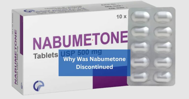 Why Was Nabumetone Discontinued – Understanding The Decision Behind The